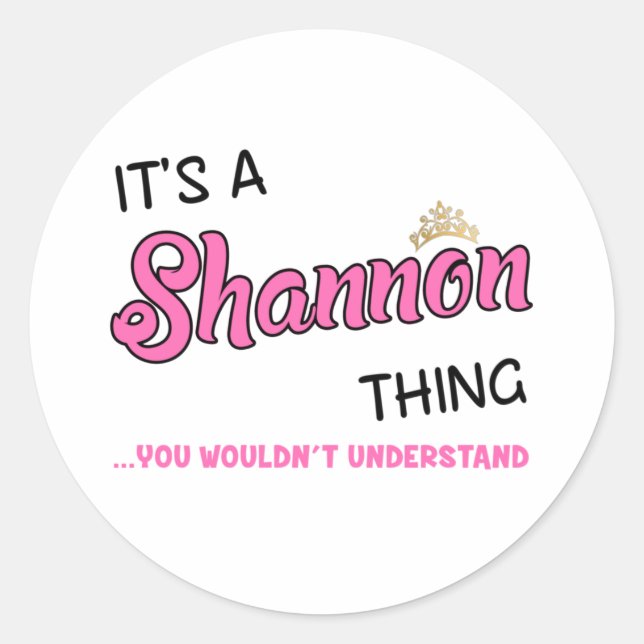 Shannon thing you wouldn't understand classic round sticker (Front)