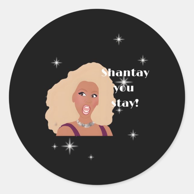 Shantay You Stay Drag Race Inspired Classic Round Sticker (Front)