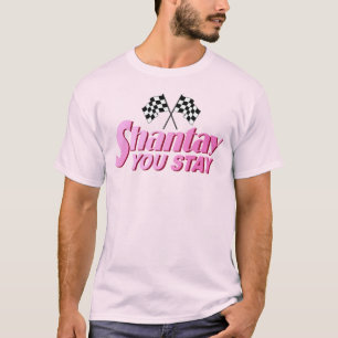 Shantay you stay T-Shirt