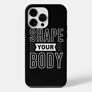 SHAPE YOUR BODY                                    iPhone 14 PRO MAX CASE