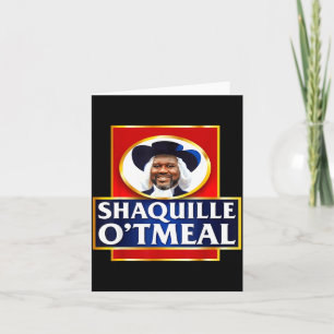 Shaquille Oatmeal Funny Meme Card