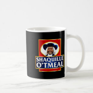 Shaquille Oatmeal Funny Meme  Coffee Mug