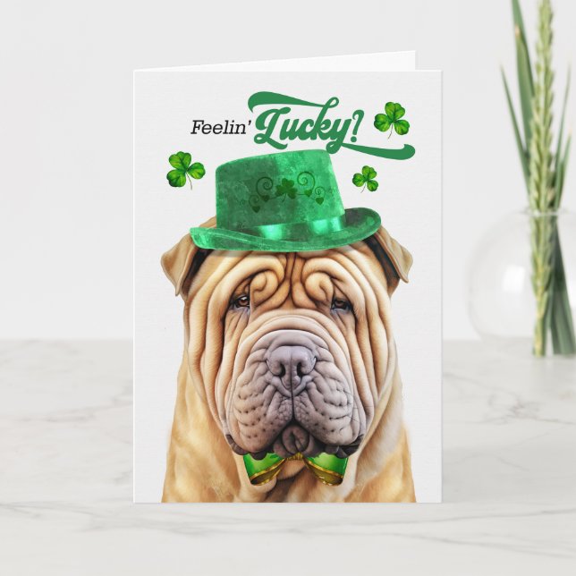 Shar Pei Dog Feelin' Lucky St Patrick's Day Holiday Card (Front)