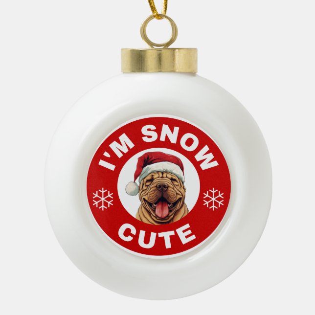Shar-Pei I'm Snow Cute Ceramic Ball Christmas Ornament (Front)