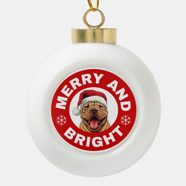 Shar-Pei Merry And Bright Ceramic Ball Christmas Ornament (Front)