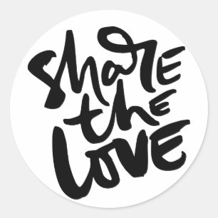 Share Love Art Quote Art Motivational Art Love Quo Classic Round Sticker