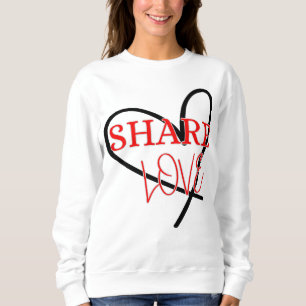 Share Love Cute Positivity design Sweatshirt