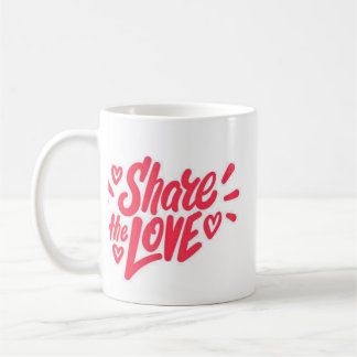 Share The Love Coffee Cup