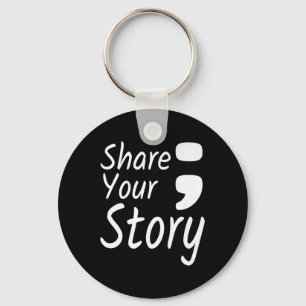 Share Your Story Semicolon Suicide Prevention Awar Keychain