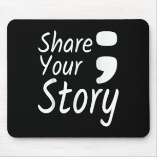 Share Your Story Semicolon Suicide Prevention Awar Mouse Pad