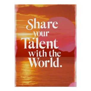 Share Your Talent With The World Poster