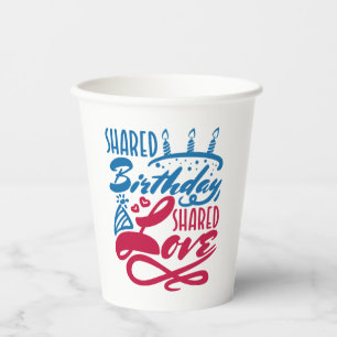 Shared Birthday Shared Love Paper Cups