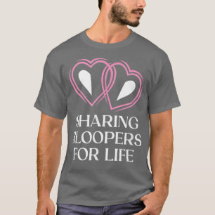 Sharing Bloopers for Life Wedding Funny Bride and T-Shirt