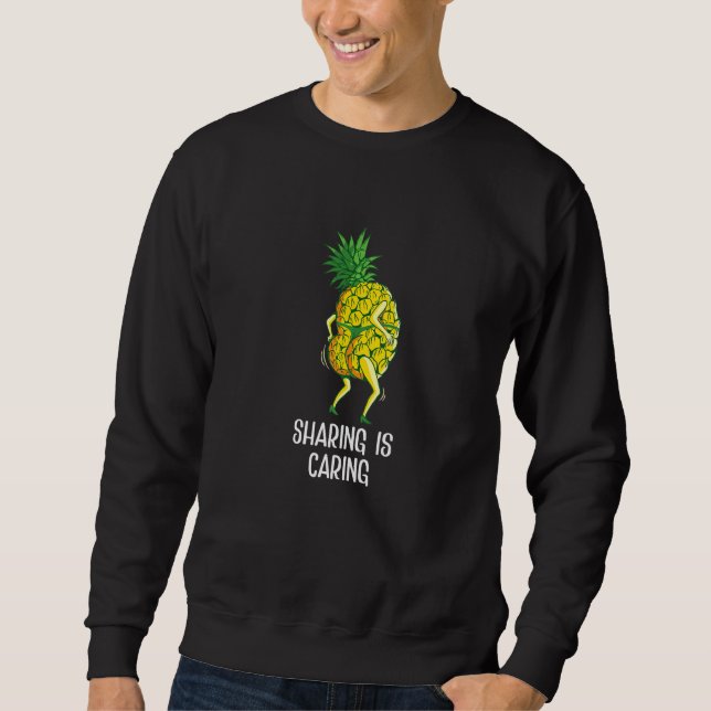 Sharing Is Caring Swinger Upside Down Pineapple  5 Sweatshirt (Front)