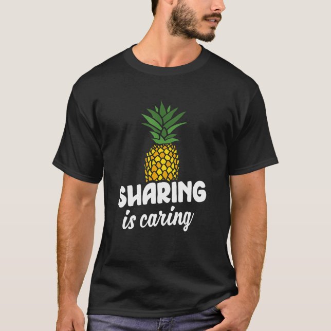 Sharing Is Caring Swinger Upside Down Pineapple 6 T-Shirt (Front)