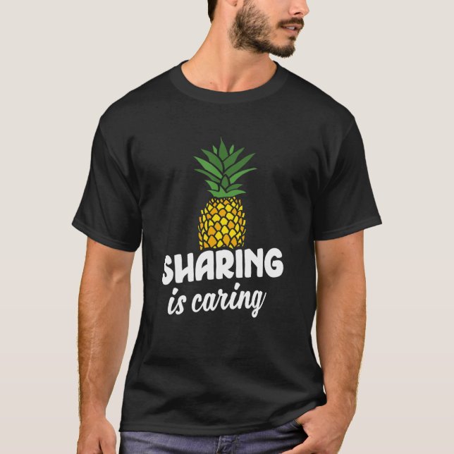 Sharing Is Caring Swinger Upside Down Pineapple 6 T-Shirt (Front)