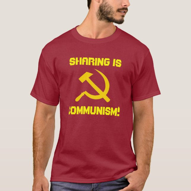 Sharing is Communism! T-Shirt (Front)
