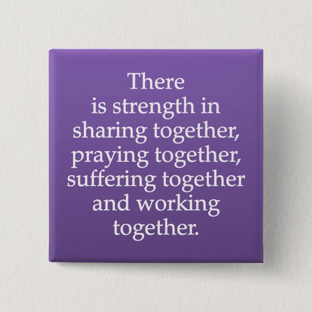 Sharing, Praying, and Working Together 2 Inch Square Button (Front)