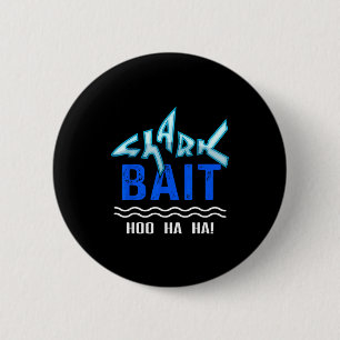 Shark Bait Hoo Ha Ha Funny Funny Shark Of Week  2 Inch Round Button