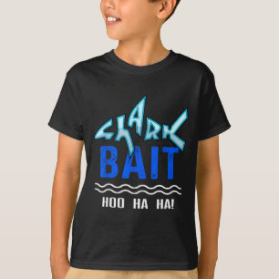 Shark Bait Hoo Ha Ha Funny Funny Shark Of Week  T-Shirt
