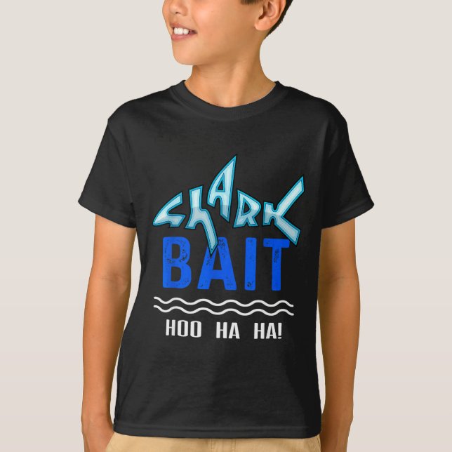 Shark Bait Hoo Ha Ha Funny Funny Shark Of Week  T-Shirt (Front)