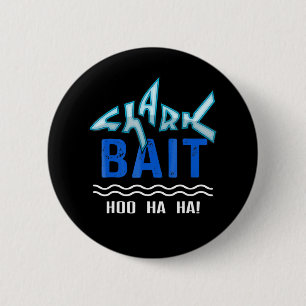 Shark Bait Hoo Ha Ha Funny Shark Lover Gifts 2 Inch Round Button
