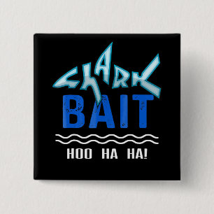 Shark Bait Hoo Ha Ha Funny Shark Lover Gifts 2 Inch Square Button