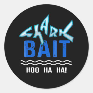 Shark Bait Hoo Ha Ha Funny Shark Lover Gifts Classic Round Sticker