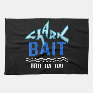 Shark Bait Hoo Ha Ha Funny Shark Lover Gifts Kitchen Towel