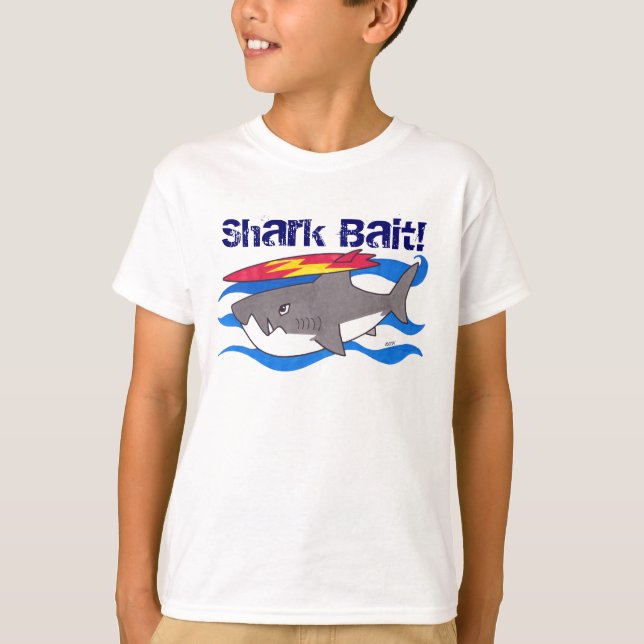 Shark bait! T-Shirt (Front)