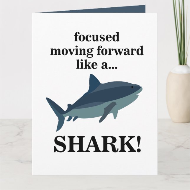 Shark Focused Moving Forward Like A Shark Card (Front)