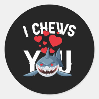 Shark I Chews You Valentine's Day Funny V-day Coup Classic Round Sticker