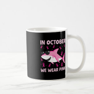 Shark In October We Wear Pink Breast Cancer Kids B Coffee Mug