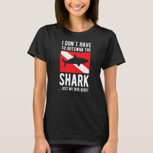 Shark Is My Dive Buddy Scuba Diver Diving T-Shirt