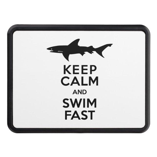 Shark - Keep Calm and Swim Fast Trailer Hitch Cover (Front)
