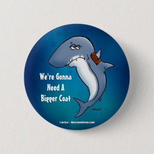 Shark Needs A Bigger Coat Funny Cartoon Button