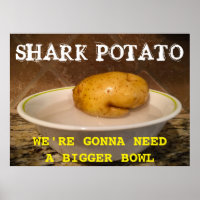 Shark Potato … we’re gonna need a bigger bowl.