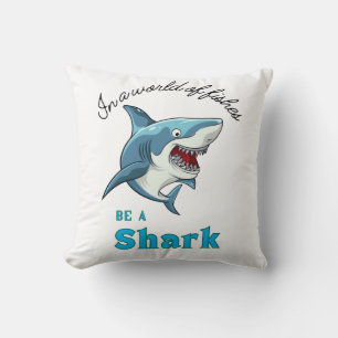 SHARK QUOTE ,FUNNY, CARTOON STYLE THROW PILLOW