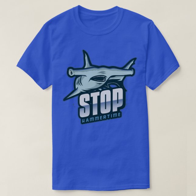 Shark Sayings Funny Stop Hammertime  T-Shirt (Design Front)