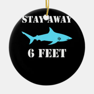 Shark Stay Away 6 Feet Funny Social Distancing Ceramic Ornament