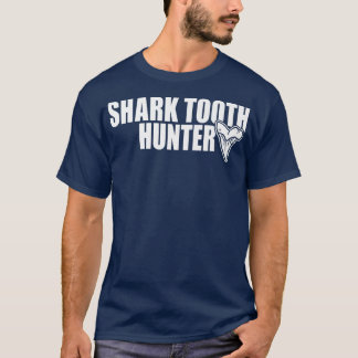 Shark Teeth Hunter Paleontologist Digging Shark Te T-Shirt