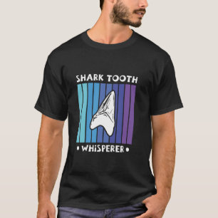 Shark Tooth Whisperer Shark Lover Tooth Hunter Bea T-Shirt
