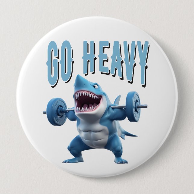 Shark Weight lifting Go Heavy 4 Inch Round Button (Front)