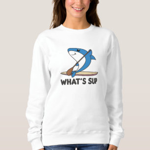 Shark Whats Sup Team Funny Sharks Paddling Sweatshirt