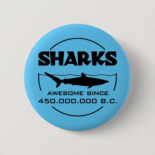 Sharks Awesome Since 450.000.000 B.C. 2 Inch Round Button (Front)