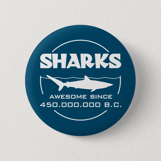 Sharks Awesome Since 450.000.000 B.C. 2 Inch Round Button (Front)