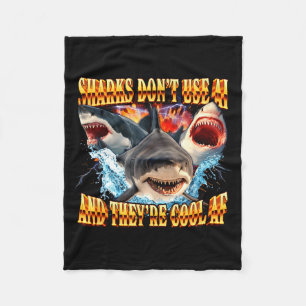 Sharks Don't Use Ai And They're Cool Af  Fleece Blanket