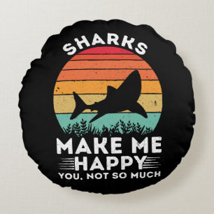 Sharks Make Me Happy You Not So Much Round Pillow