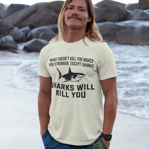Sharks Will Kill You Funny Summer Sea Lover T-Shirt