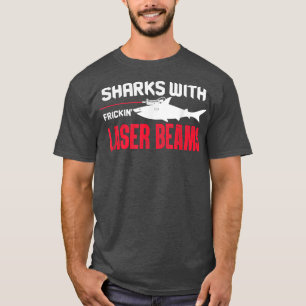 Sharks with Frickin Laser Beams Shark Austin Sayin T-Shirt